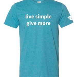 live simple give more tshirt